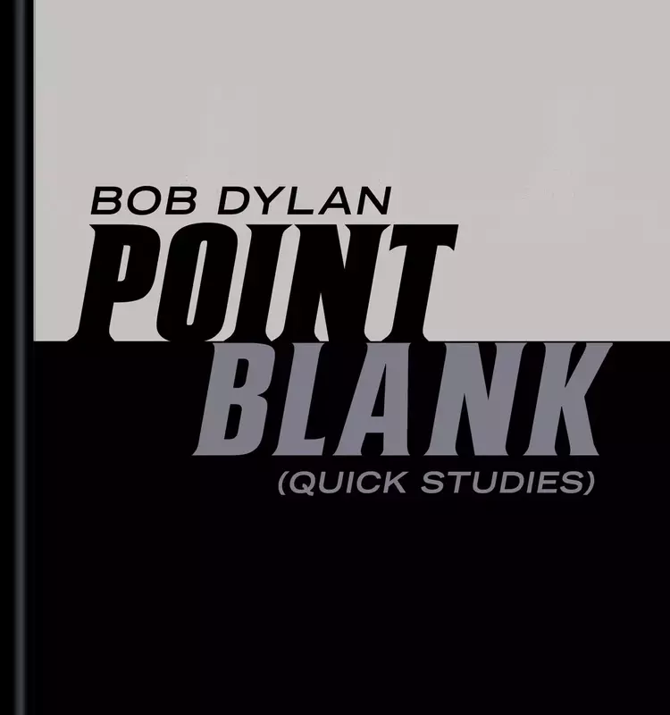 Bob Dylan's New Art Compilation: A Deep Dive into "Point Blank (Quick Studies)"