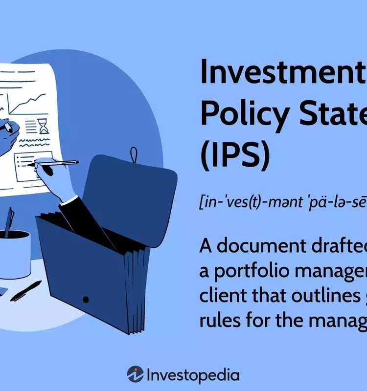 The Cornerstone of Prudent Investing: Understanding the Investment Policy Statement (IPS)