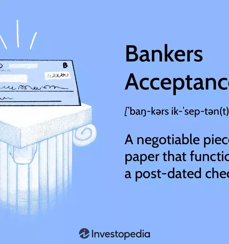 Understanding Banker's Acceptances: A Secure Payment and Investment Tool