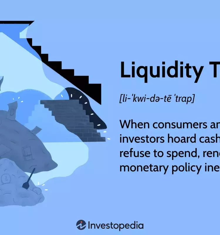 Understanding the Liquidity Trap: Causes, Effects, and Solutions